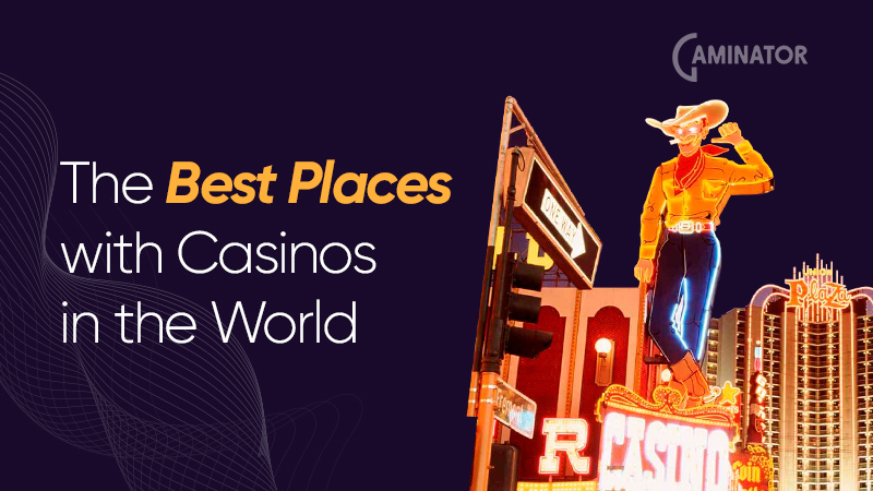 Casino business: popular destinations