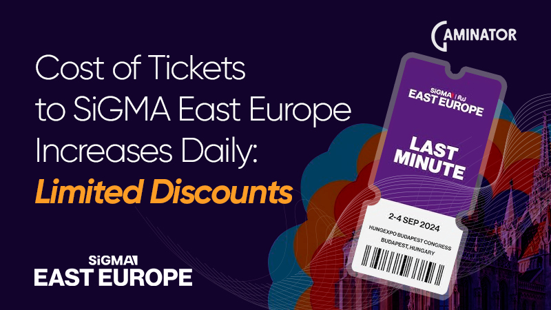 SiGMA East Europe: tickets’ price increases