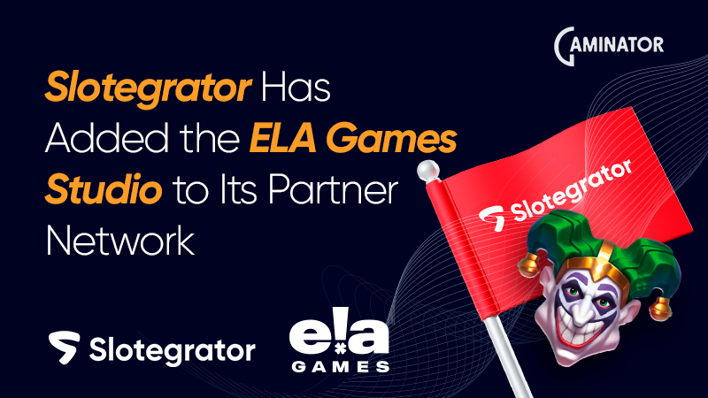 Slotegrator and ELA Games’s cooperation