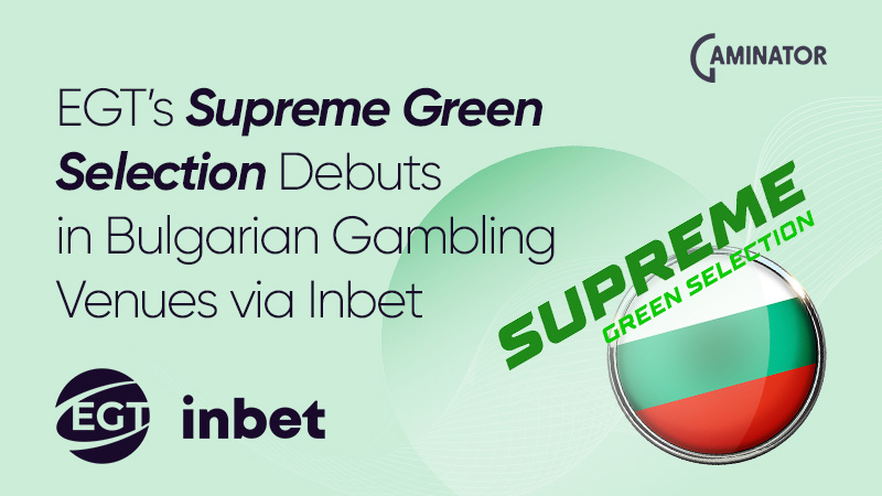 EGT’s Supreme Green Selection in Bulgaria