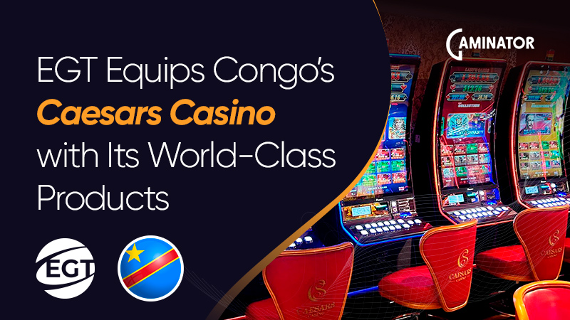 EGT and Gaming IQ in Congo: the Caesars Casino project