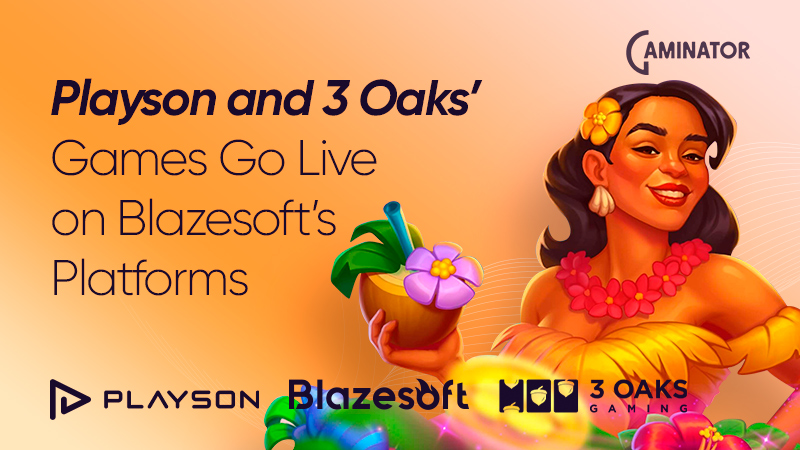 Blazesoft & Playson & 3 Oaks Gaming cooperation