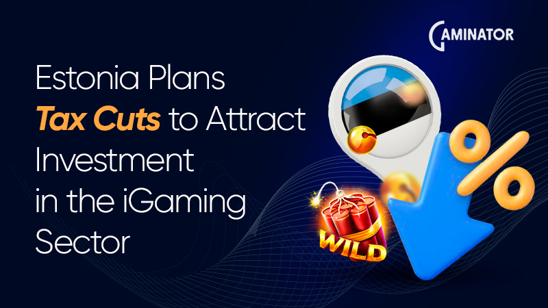 iGaming taxes in Estonia: fee reduction plans